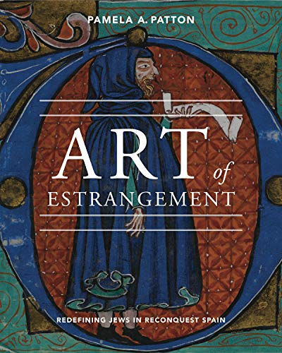 Art of Estrangement: Redefining Jews in Reconquest Spain von Penn State University Press